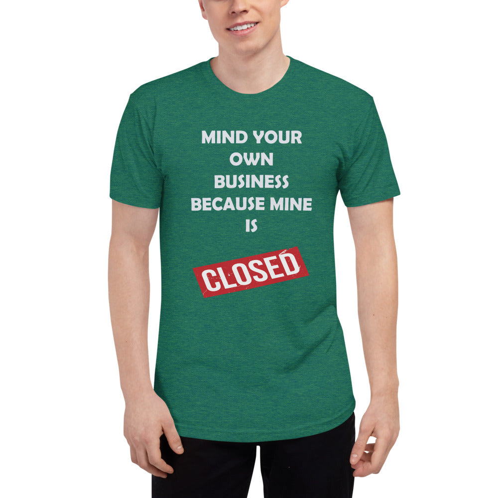Mind Your Own Business Because Mine is Closed Tee Liberty Dallas Collection