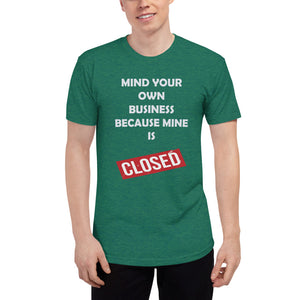 Mind Your Own Business Because Mine is Closed Tee Liberty Dallas Collection