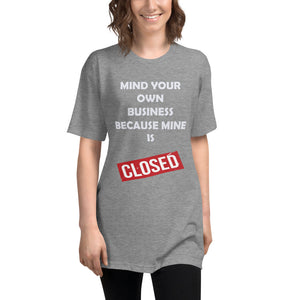 Mind Your Own Business Because Mine is Closed Long Tee Liberty Dallas Collection