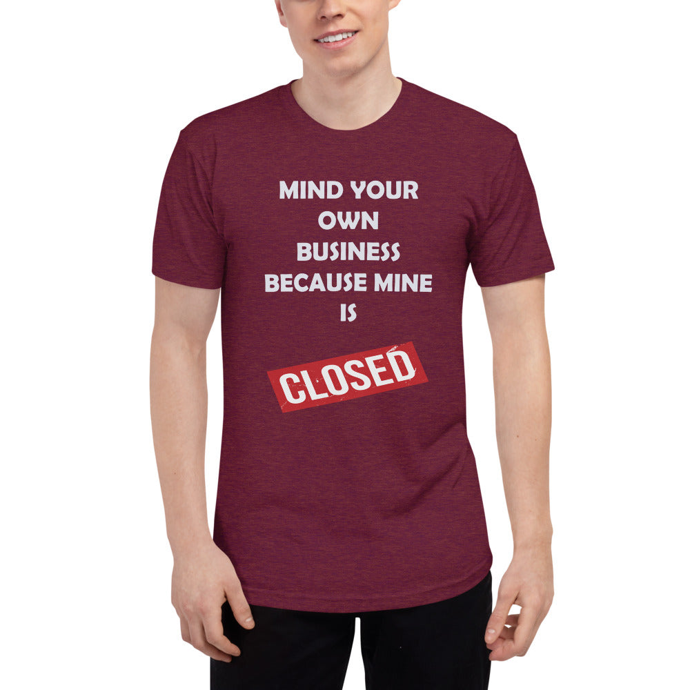 Mind Your Own Business Because Mine is Closed Tee Liberty Dallas Collection