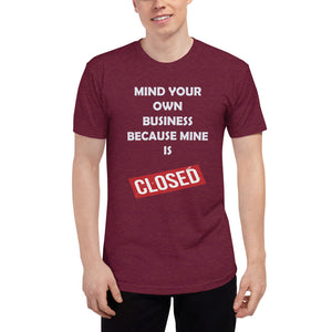 Mind Your Own Business Because Mine is Closed Tee Liberty Dallas Collection