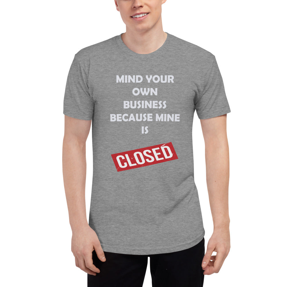Mind Your Own Business Because Mine is Closed Tee Liberty Dallas Collection