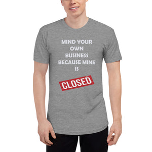 Mind Your Own Business Because Mine is Closed Tee Liberty Dallas Collection