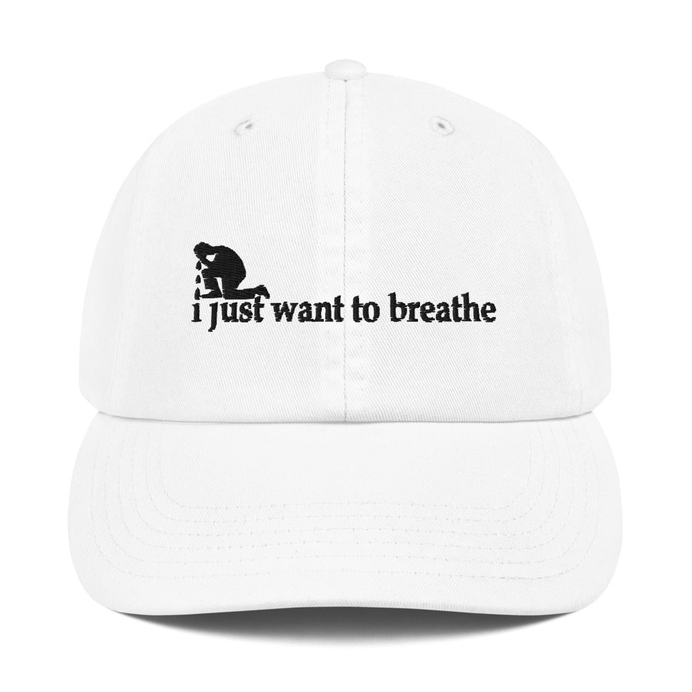 I Just Want To Breathe Champion  Cap -  Liberty Dallas Collection