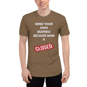 Mind Your Own Business Because Mine is Closed Tee Liberty Dallas Collection